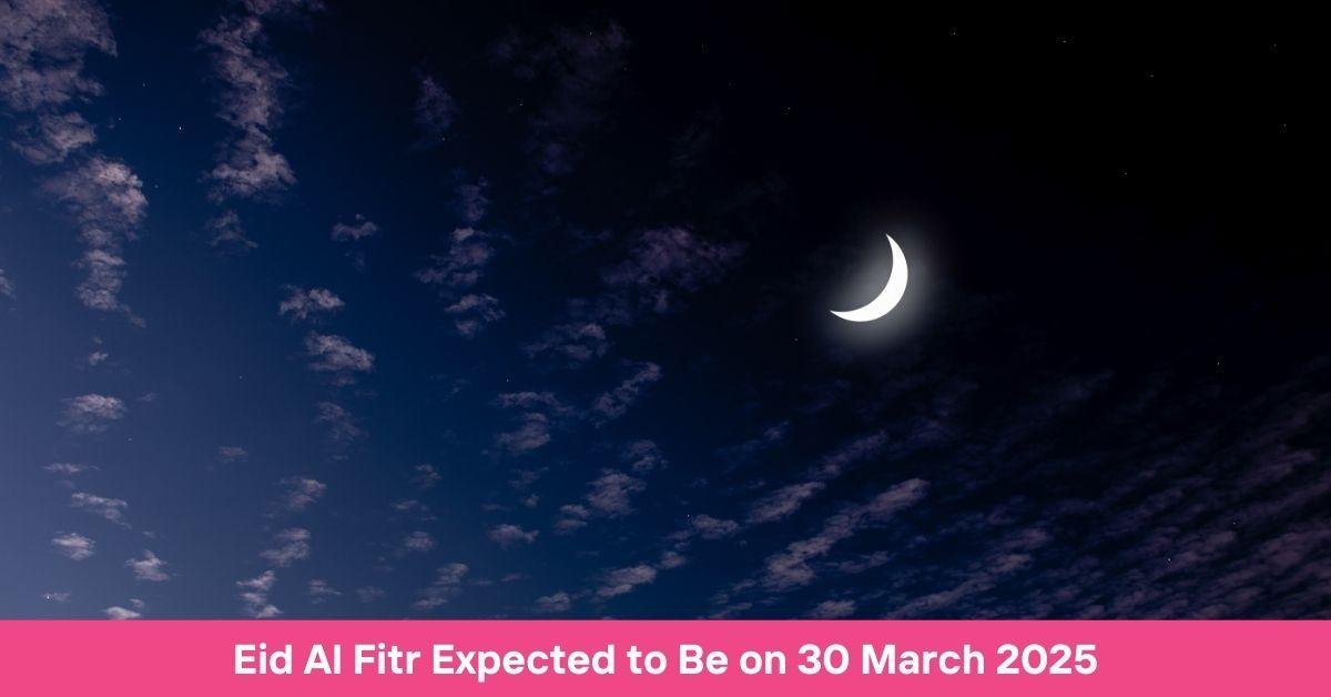 Eid Al Fitr Expected to Be on 30 March 2025