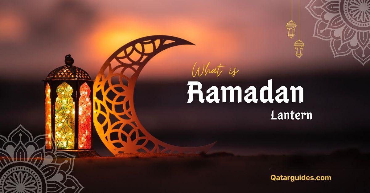 What Is The Ramadan Lantern