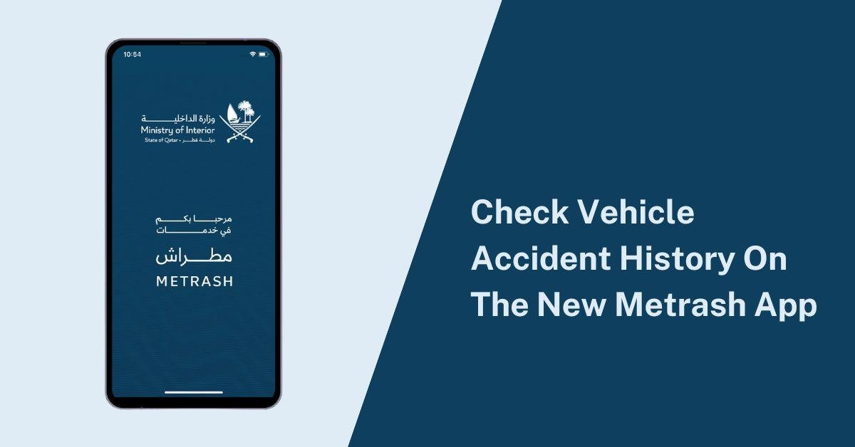 How to Check Vehicle Accident History on the New Metrash App in Qatar