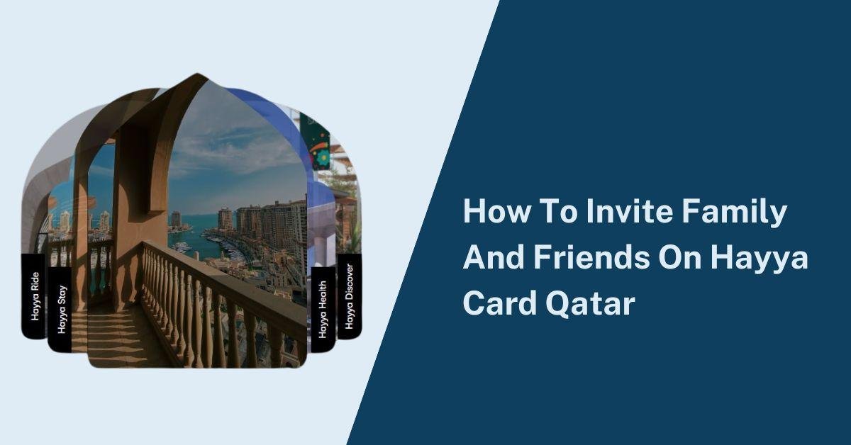 How To Invite Family and Friends On Hayya Card Qatar